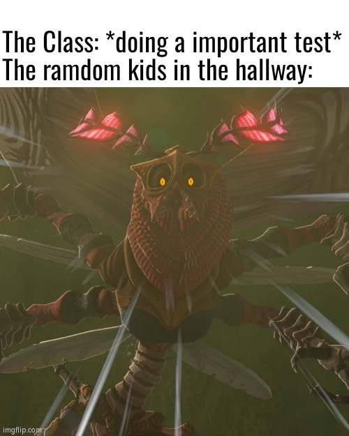 Everyone deserve Mercy! Except random kids in the hallway... | The Class: *doing a important test*
The ramdom kids in the hallway: | image tagged in memes,funny,hallway,kids,scream,test | made w/ Imgflip meme maker