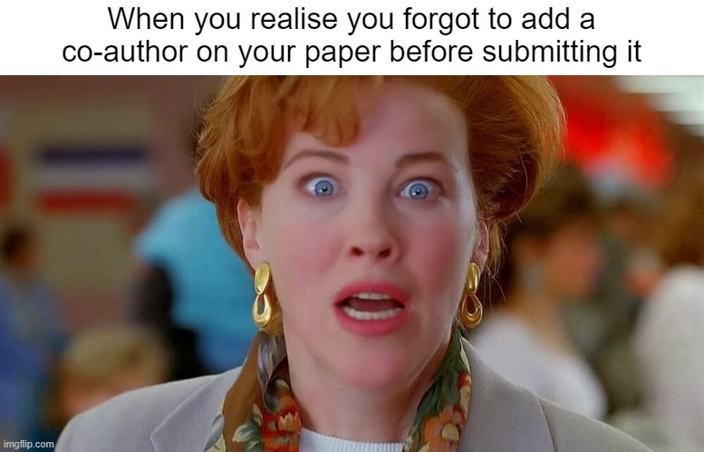 Home Alone We Forgot Kevin | When you realise you forgot to add a co-author on your paper before submitting it | image tagged in home alone we forgot kevin | made w/ Imgflip meme maker