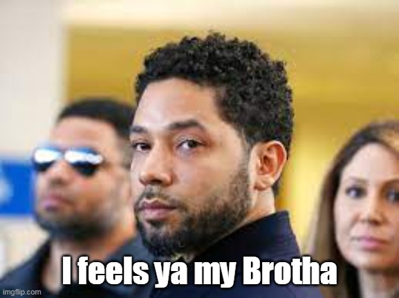 I feels ya my Brotha | made w/ Imgflip meme maker