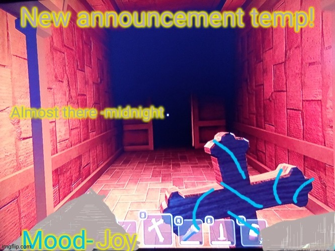 Fun fact: this is in the pov of midnight | New announcement temp! Joy | image tagged in midnight announcement temp | made w/ Imgflip meme maker