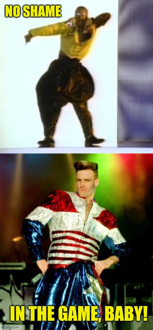NO SHAME IN THE GAME, BABY! | image tagged in mc hammer,vanilla ice | made w/ Imgflip meme maker