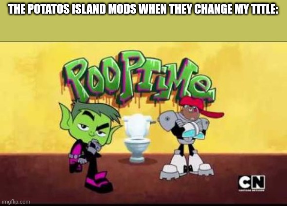 I want to be railed by LaLa so bad | THE POTATOS ISLAND MODS WHEN THEY CHANGE MY TITLE: | image tagged in lala,please,rail,me,so,hard | made w/ Imgflip meme maker