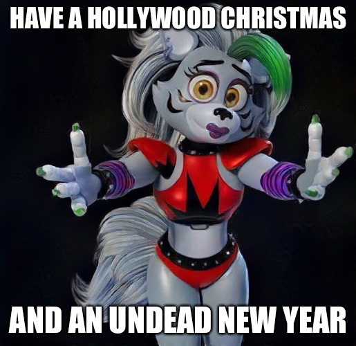 Roxy wishes you a merry Christmas. | HAVE A HOLLYWOOD CHRISTMAS; AND AN UNDEAD NEW YEAR | image tagged in fnaf security breach | made w/ Imgflip meme maker
