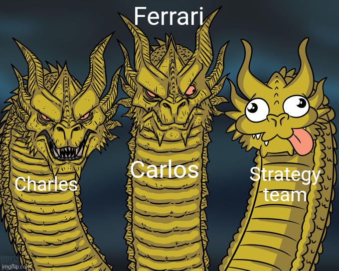 Three-headed Dragon | Ferrari; Carlos; Strategy team; Charles | image tagged in three-headed dragon,formula 1,ferrari,charles,carlos,strategy | made w/ Imgflip meme maker
