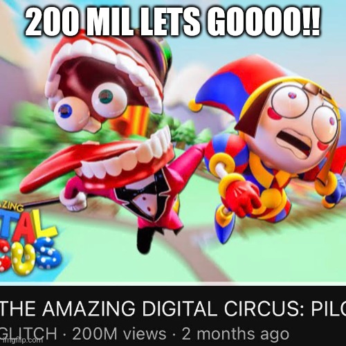 200 MIL LETS GOOOO!! | made w/ Imgflip meme maker