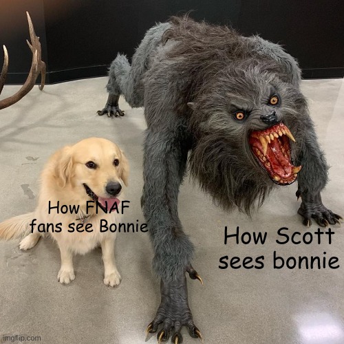Facts. | How Scott sees bonnie; How FNAF fans see Bonnie | image tagged in scary and cute dog | made w/ Imgflip meme maker