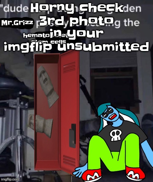 Yuh | Horny check
3rd photo in your imgflip unsubmitted | image tagged in dude stop fnafing | made w/ Imgflip meme maker