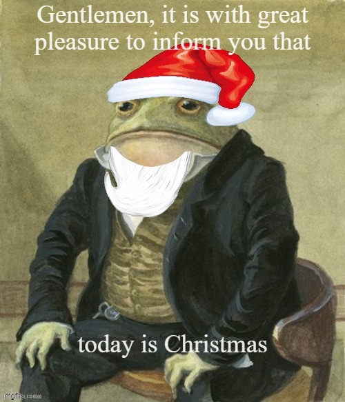 Christmans frog 2023 | image tagged in christmas,gentleman frog | made w/ Imgflip meme maker