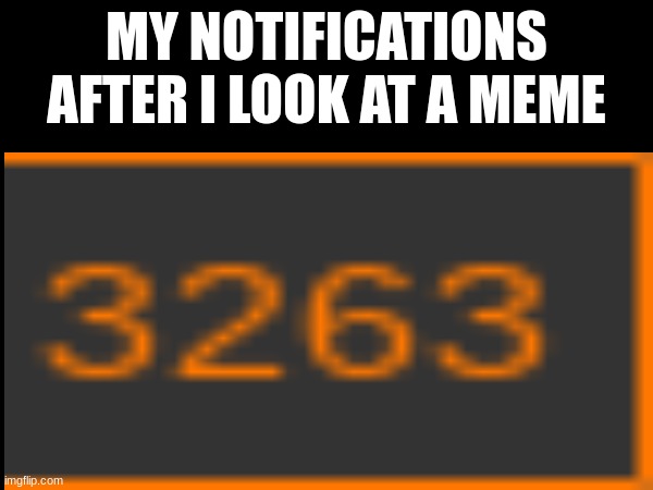 WHY! | MY NOTIFICATIONS AFTER I LOOK AT A MEME | image tagged in notifications,pain | made w/ Imgflip meme maker