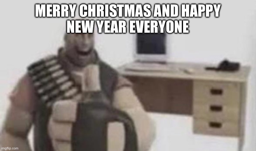 Happy holidays | MERRY CHRISTMAS AND HAPPY
NEW YEAR EVERYONE | made w/ Imgflip meme maker