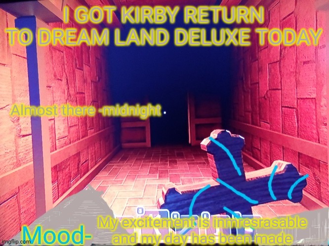 Midnight announcement temp | I GOT KIRBY RETURN TO DREAM LAND DELUXE TODAY; My excitement is inmresrasable and my day has been made | image tagged in midnight announcement temp | made w/ Imgflip meme maker