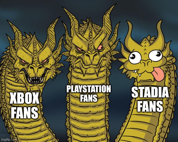 Three-headed Dragon | PLAYSTATION FANS; STADIA FANS; XBOX FANS | image tagged in three-headed dragon | made w/ Imgflip meme maker