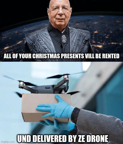 Satan Klaus | ALL OF YOUR CHRISTMAS PRESENTS VILL BE RENTED; UND DELIVERED BY ZE DRONE | made w/ Imgflip meme maker