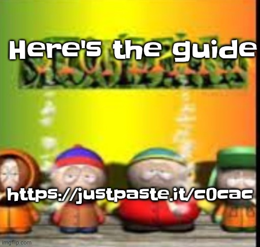 https://justpaste.it/c0cac | Here's the guide; https://justpaste.it/c0cac | image tagged in stone park | made w/ Imgflip meme maker