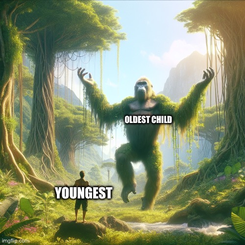 Oldest child | OLDEST CHILD; YOUNGEST | image tagged in reject humanity return to monke | made w/ Imgflip meme maker