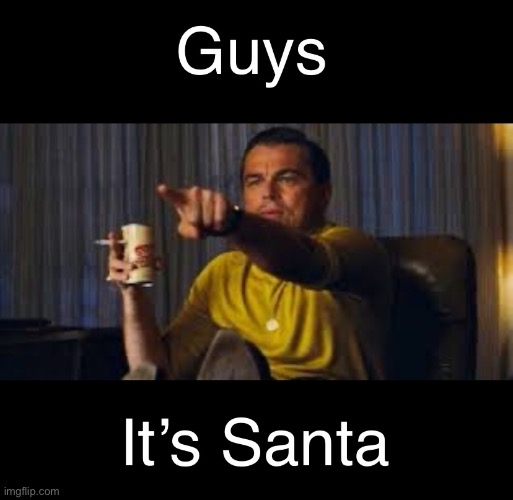Christmas | image tagged in leo dicaprio,christmas | made w/ Imgflip meme maker