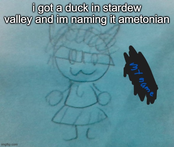 comment for a chance to be a duck | i got a duck in stardew valley and im naming it ametonian | image tagged in bda neko arc | made w/ Imgflip meme maker