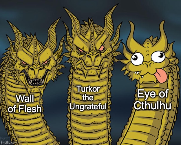 Terraria Meme #1 | Turkor the Ungrateful; Eye of Cthulhu; Wall of Flesh | image tagged in three-headed dragon,terraria | made w/ Imgflip meme maker