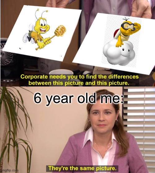 Lakitu and Buzz looks similar | 6 year old me: | image tagged in memes,they're the same picture | made w/ Imgflip meme maker
