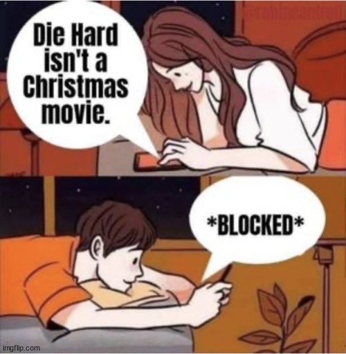 Is it or isn't it? | image tagged in repost,die hard,christmas,movie | made w/ Imgflip meme maker