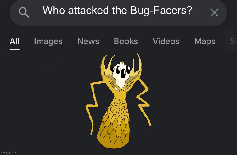 Fake search | Who attacked the Bug-Facers? | image tagged in fake search,all tomorrows,adventure time,memes,meme,humor | made w/ Imgflip meme maker