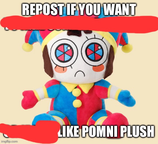 (Owner note: why is most of it coloured out?) | image tagged in repost if you want to rail someone so bad or if you like pomni | made w/ Imgflip meme maker
