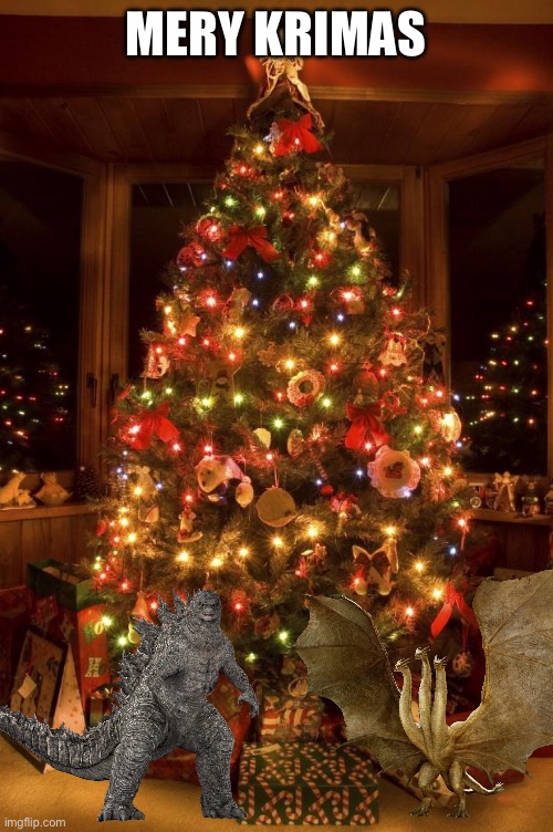 ITS KRIMASSSS | MERY KRIMAS | image tagged in christmas tree,godzilla | made w/ Imgflip meme maker