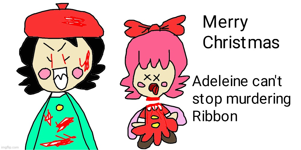 Adeleine and Ribbon fanart (As a Christmas special) | image tagged in kirby,christmas,gore,fanart,death,parody | made w/ Imgflip meme maker