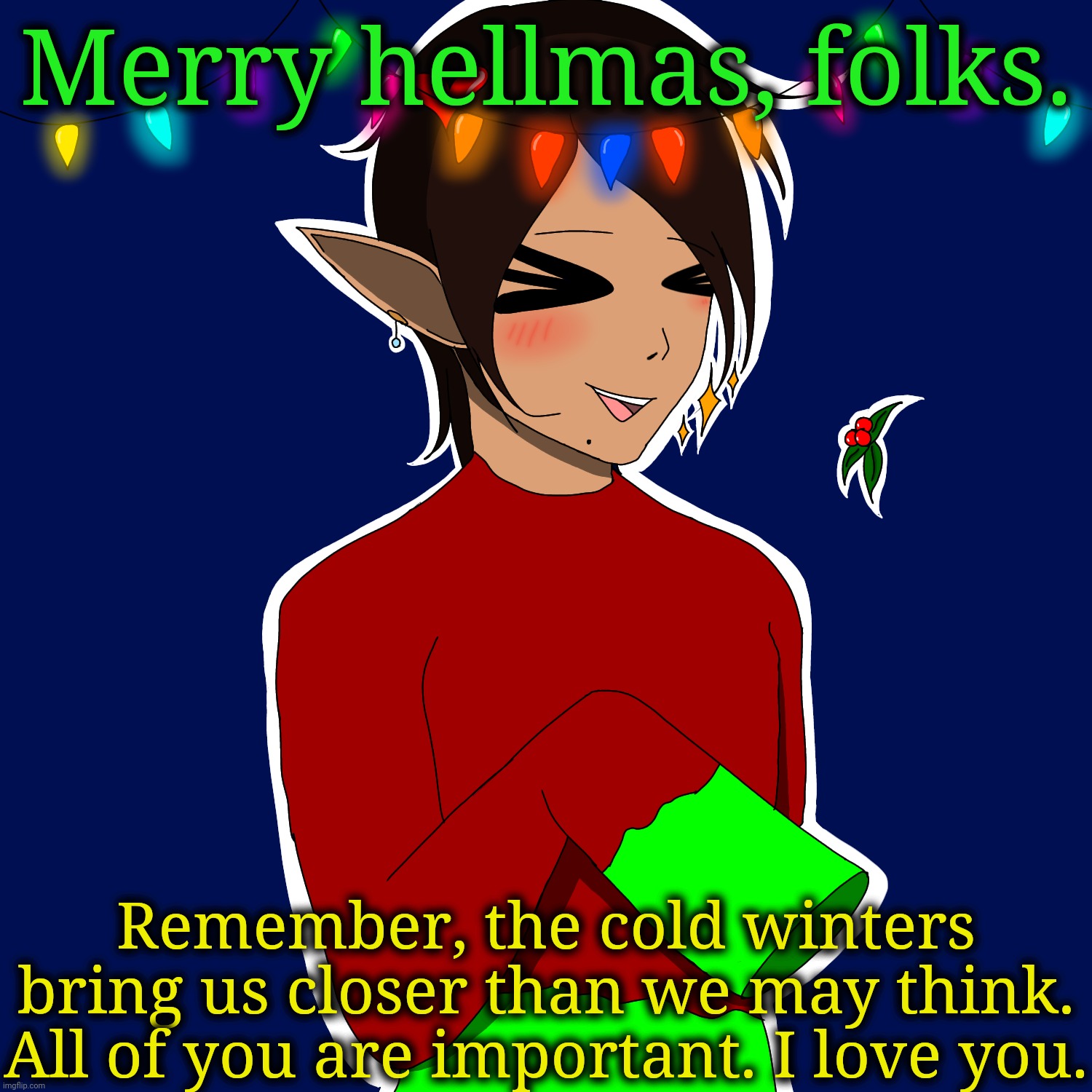 @MSmg | Merry hellmas, folks. Remember, the cold winters bring us closer than we may think. All of you are important. I love you. | image tagged in spire christmas pfp remake,ms_memer_group,love for all | made w/ Imgflip meme maker