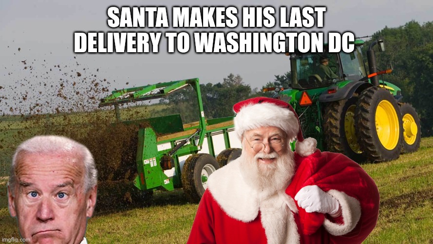 Santa memes | SANTA MAKES HIS LAST DELIVERY TO WASHINGTON DC | image tagged in washington dc | made w/ Imgflip meme maker