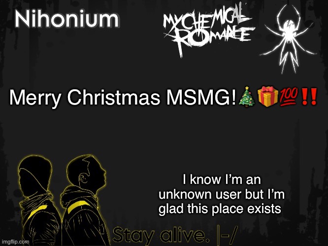 Love yall | Merry Christmas MSMG!🎄🎁💯‼️; I know I’m an unknown user but I’m glad this place exists | image tagged in twentyonebandito s template for nihonium | made w/ Imgflip meme maker