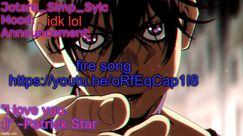 narancia temp by TFP | idk lol; fire song https://youtu.be/oRfEqCap1I8 | image tagged in narancia temp by tfp | made w/ Imgflip meme maker