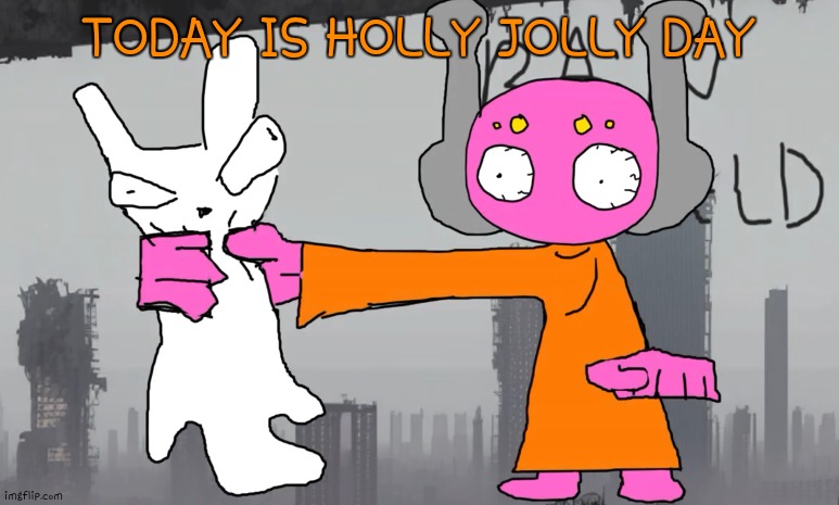 five pebbles announcement | TODAY IS HOLLY JOLLY DAY | image tagged in five pebbles announcement | made w/ Imgflip meme maker