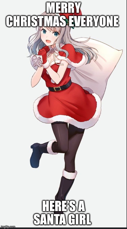 Merry Christmas everyone and a happy new year | MERRY CHRISTMAS EVERYONE; HERE’S A SANTA GIRL | made w/ Imgflip meme maker