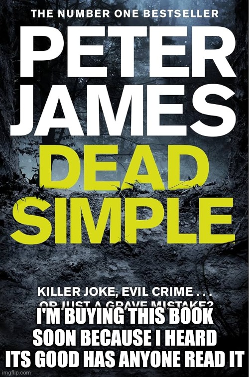 I'M BUYING THIS BOOK SOON BECAUSE I HEARD ITS GOOD HAS ANYONE READ IT | made w/ Imgflip meme maker