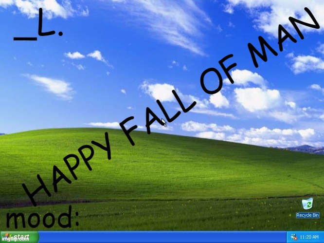 _L. templatee | HAPPY FALL OF MAN | image tagged in _l templatee | made w/ Imgflip meme maker