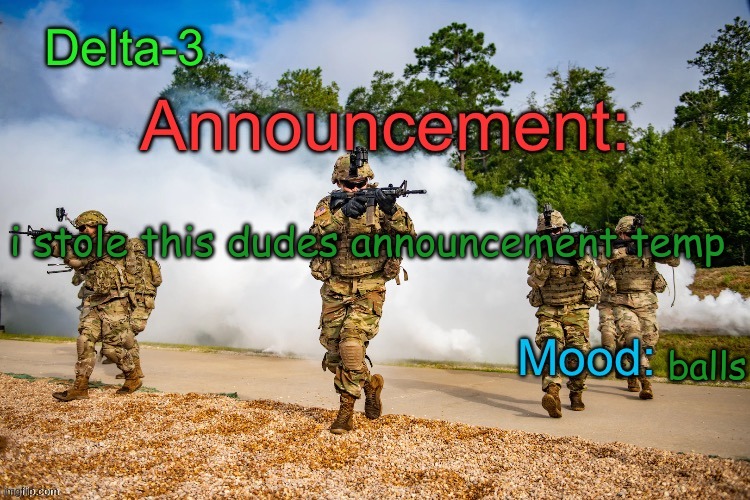 Delta-3 Announcement template | i stole this dudes announcement temp; balls | image tagged in delta-3 announcement template | made w/ Imgflip meme maker