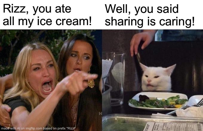 My name is sub to parinvyas1 | Rizz, you ate all my ice cream! Well, you said sharing is caring! | image tagged in memes,woman yelling at cat | made w/ Imgflip meme maker