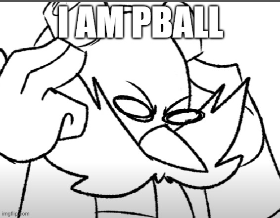 disturbed eggman | I AM PBALL | image tagged in disturbed eggman | made w/ Imgflip meme maker