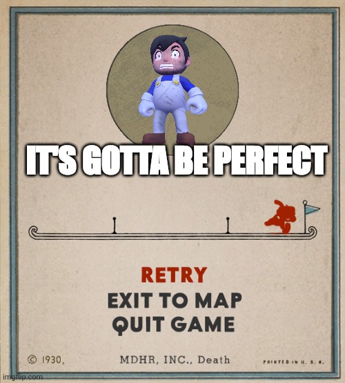 SMG4 if he was in a boss battle in Cuphead | IT'S GOTTA BE PERFECT | image tagged in cuphead death screen | made w/ Imgflip meme maker