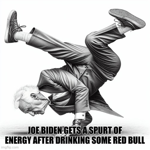 He's going to have one hell of a crash. | JOE BIDEN GETS A SPURT OF ENERGY AFTER DRINKING SOME RED BULL | image tagged in joe biden,red bull,america | made w/ Imgflip meme maker