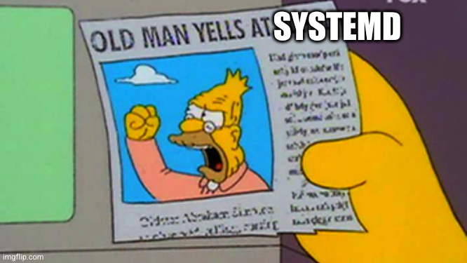 old man yells at systemd