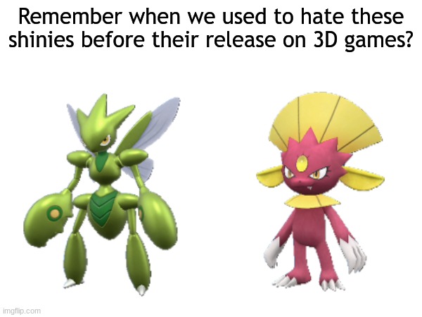 Pokemon hate regret | Remember when we used to hate these shinies before their release on 3D games? | image tagged in memes,pokemon,video games,nintendo,history | made w/ Imgflip meme maker
