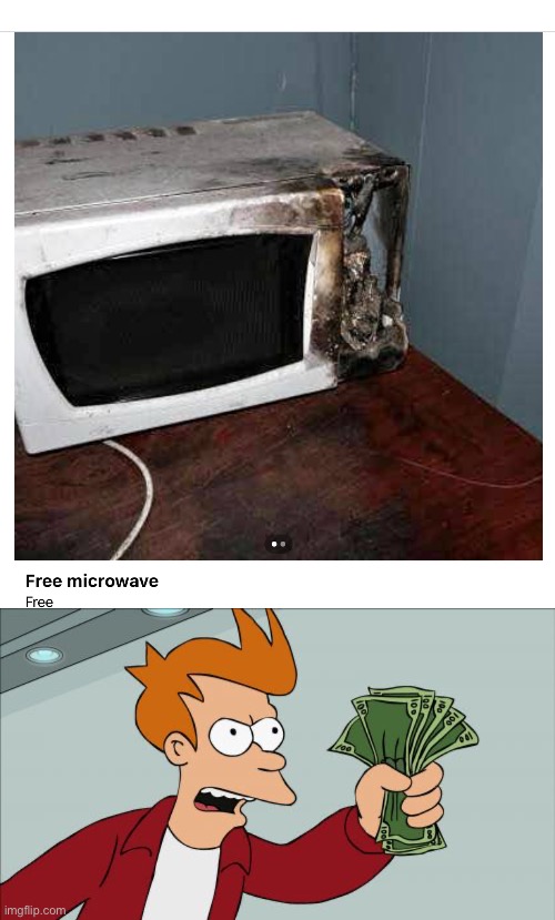 Microwave | image tagged in memes,shut up and take my money fry,microwave | made w/ Imgflip meme maker