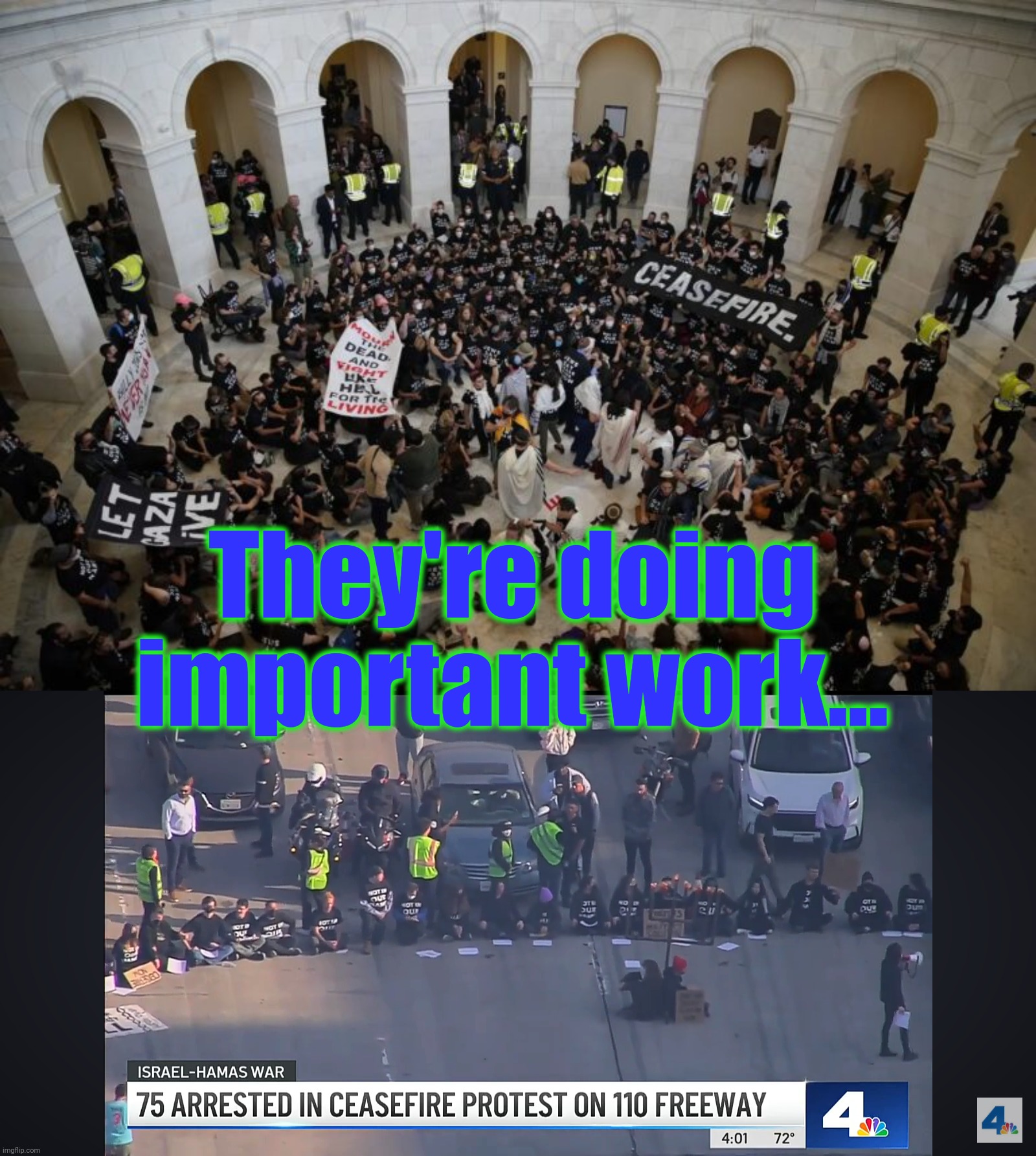 They're doing important work... | made w/ Imgflip meme maker