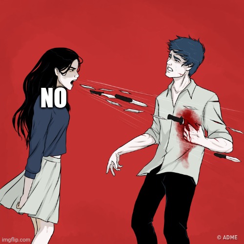Woman Shouting Knives | NO | image tagged in woman shouting knives | made w/ Imgflip meme maker