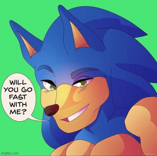 gotta go fast and eat ass | image tagged in gotta go fast and eat ass | made w/ Imgflip meme maker
