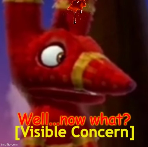 Pretztail [Visible Concern] | Well...now what? | image tagged in pretztail visible concern | made w/ Imgflip meme maker