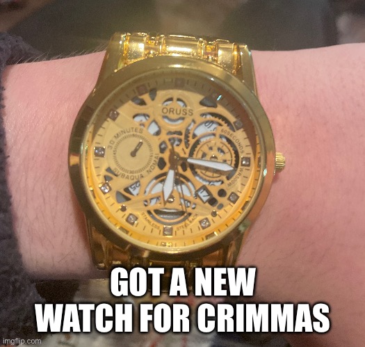 What’d yall get for Christmas? | GOT A NEW WATCH FOR CRIMMAS | made w/ Imgflip meme maker