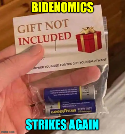 Bidenomics strikes again | BIDENOMICS STRIKES AGAIN | image tagged in bidenomics,working as planned,bah humbug | made w/ Imgflip meme maker